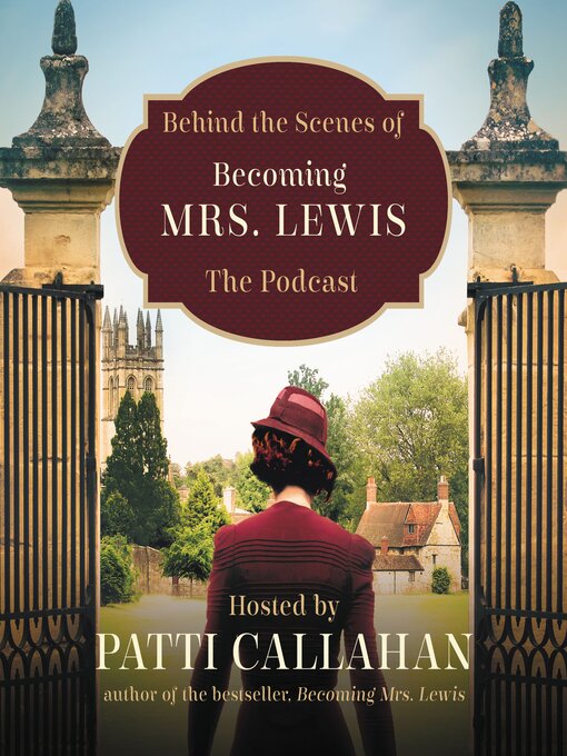 Title details for Behind the Scenes of Becoming Mrs. Lewis by Patti Callahan - Available